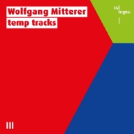 Wolfgang Mitterer - temp tracks
