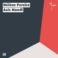 Helene Pereira - Axis Mundi