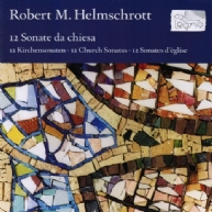 Robert M. Helmschrott - Kirchensonaten