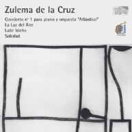 Zulema de la Crus - piano concerto & orchestral works