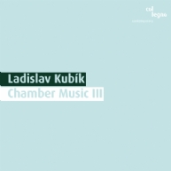 Ladislav Kubik - Chamber Music III.