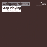 Wolfgang Mitterer - Stop playing