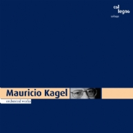 Mauricio Kagel - orchestral works