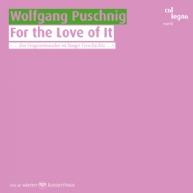 Wolfgang Puschnig - For the Love of It