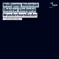 Holzmair / Lindquist - Wunderhornlieder