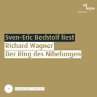 Richard Wagner - Sven-Eric Bechtolf liest Der Ring des Nibelungen